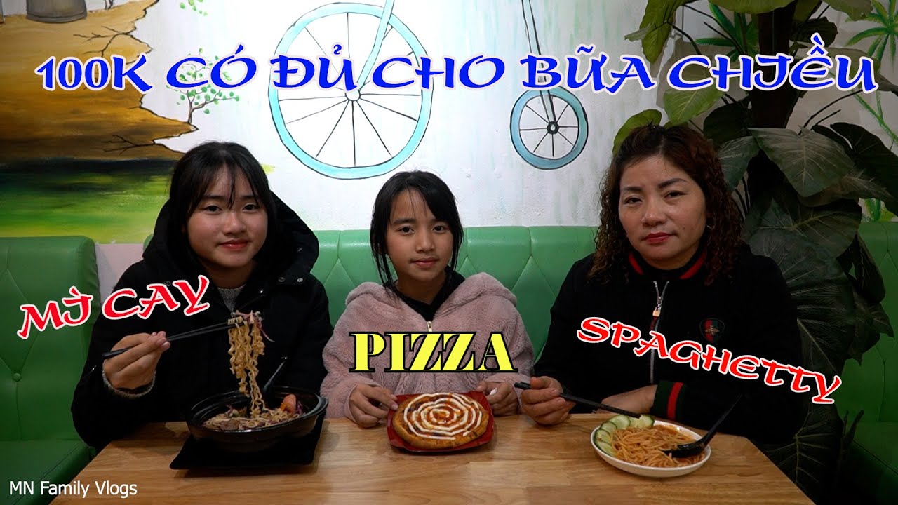 100K Không Đủ Cho Bữa Chiều Của Ba Mẹ Con Hồng Anh - Mì Bò Cay, Pizza, Spaghetti