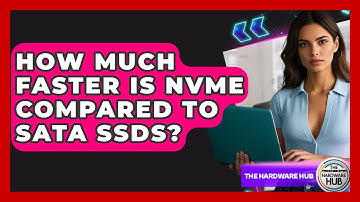 How Much Faster Is NVMe Compared To SATA SSDs? - The Hardware Hub