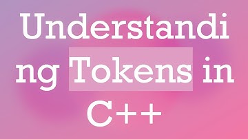 Understanding Tokens in C++