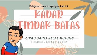 KSSM SAINS BAB 4 TINGKATAN 5: KADAR TINDAK BALAS