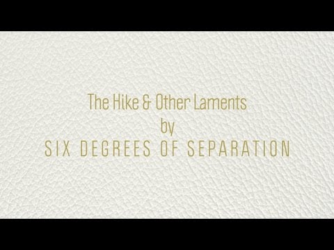 Six Degrees Of Separation - The Hike & Other Laments (Official Trailer)