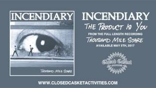Incendiary - The Product Is You chords