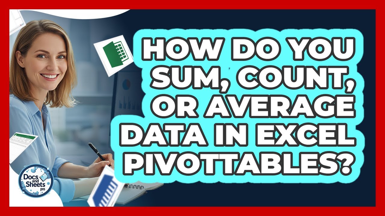 How Do You Sum, Count, Or Average Data In Excel PivotTables? - Docs and Sheets Pro