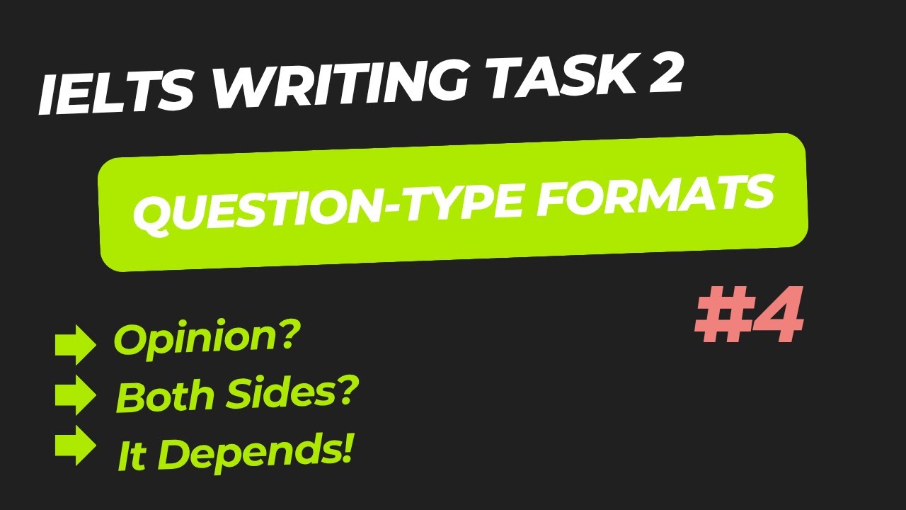 IELTS Writing Task 2: Essay Format According to Question Type