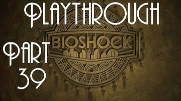 Bioshock Playthrough Part 39 - Point Prometheus 1/2