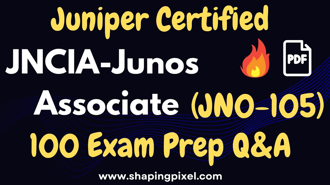 Juniper JNCIA-Junos NEW (JN0-105) Certification Practice Question and Answers | Pass Juniper Exams