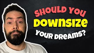 Are your dreams REALISTIC?... SHOULD they be?