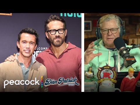 Ryan Reynolds And Rob Mcelhenney Explain What Makes Wrexham Special | Dan Patrick Show | Nbc Sports