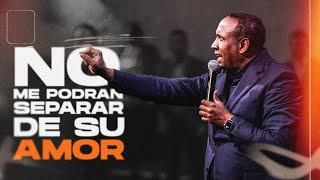 No Me Podrán Separar de su Amor | Pastor Juan Carlos Harrigan