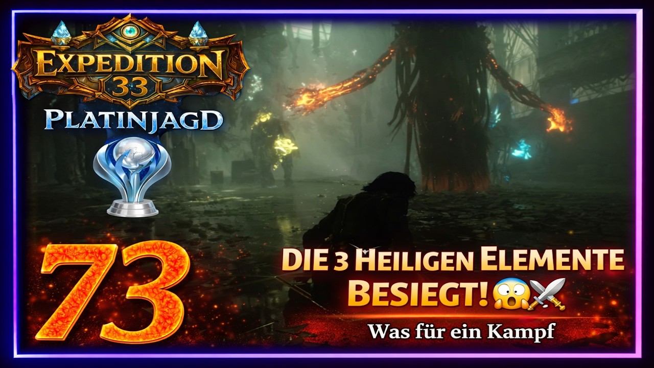 F73 – Expedition 33 | DIE 3 HEILIGEN ELEMENTE BESIEGT! 😱⚔️ Was für ein Kampf | Blind Let’s Play