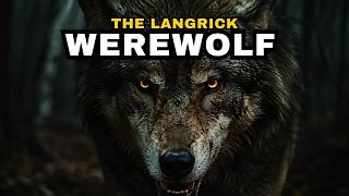 The Chilling Legend of the Langrick Werewolf