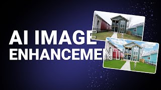 AI Image Enhancement: Instantly Enhance Real Estate Photos with AI