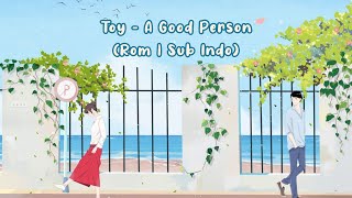 Toy - Good Person [Rom|Sub Indo]