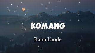 KOMANG - RAIM LAODE (LIRIK VIDIO) LIRIK KOMANG // LAGU VIRAL 2023 // LAGU KOMANG // LAGU POP VIRAL