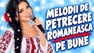 MELODII DE PETRECERE ROMANEASCA PE BUNE