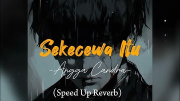 Sekecewa Itu - Angga Candra [Cover by Valdy Nyonk] (Speed Up + Reverb)