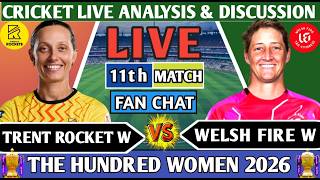 Trent Rocket W vs Welsh Fire W 11th100B Match ! Live 11th 100B Match Analysis Score & Discussion!