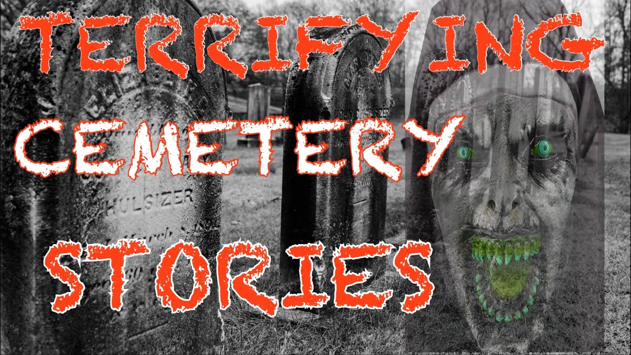 True Terrifying Cemetery Encounters YouTube