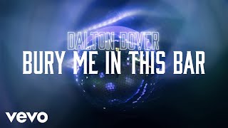Dalton Dover - Bury Me In This Bar (Official Lyric Video)