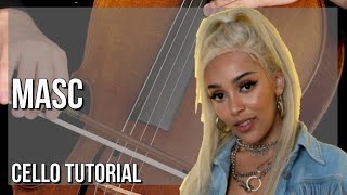 How To Play Masc By Doja Cat Ft Teezo Touchdown On Cello Tutorial