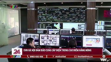 EVN Hà Nội đảm bảo cung cấp điện trong thời điểm nắng nóng | VTVWDB
