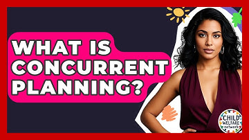 What Is Concurrent Planning? - Child Welfare Network