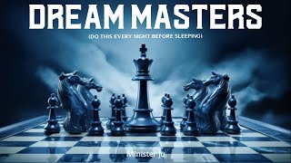 Minister Ju - Dream Masters (do this every night before sleeping)