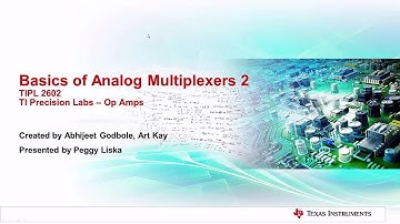 TI Precision Labs - Op Amps: Multiplexers 2 - Leakage Current and Charge Injection