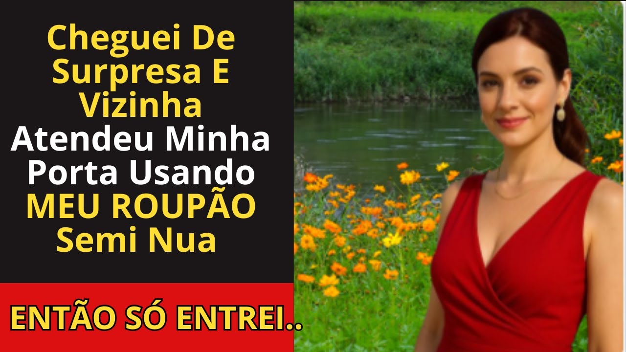 Cancelei Viagem E Voltei Pra Casa: Marido Deixou Vizinha Entrar Usando MEU ROUPÃO Dizendo Que Era Da