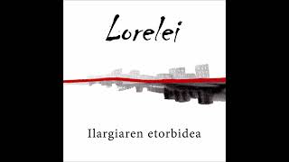 LORELEI - ILARGIAREN ETORBIDEA