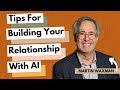 Tips For Building Your Relationship With AI With Martin Waxman