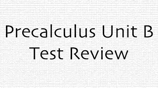 Precalculus: Unit B Review