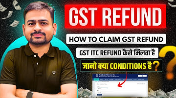 How to Claim GST Refund | GST ITC Refund Claim Procedure | GST Input Tax Credit Refund Process
