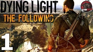 First 60+ Minutes of Dying Light: The Following! Story Gameplay - Part 1 (Enhanced Edition)