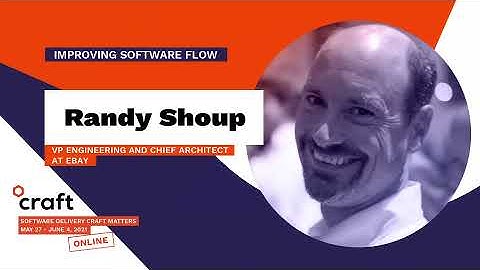 Improving Software Flow - RANDY SHOUP | Craft Conference 2021
