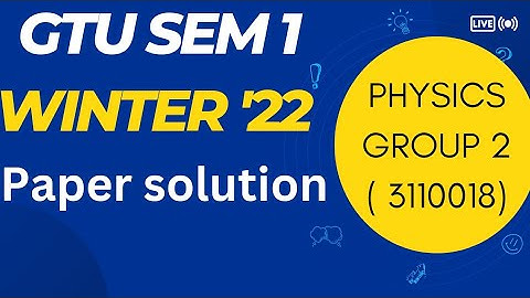 GTU PHYSICS GROUP 2 ( 3110018 ) WINTER 2022 PAPER SOLUTION| BOOK PDF| IMP QUESTIONS