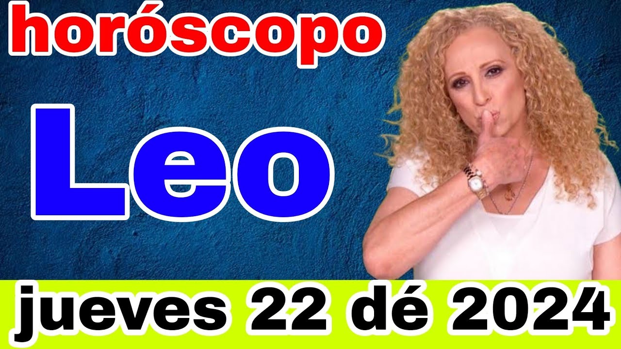 horóscopo de leo para hoy 22 de agosto 2024 - YouTube