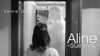 Same Day Edit - Aline + Guilherme