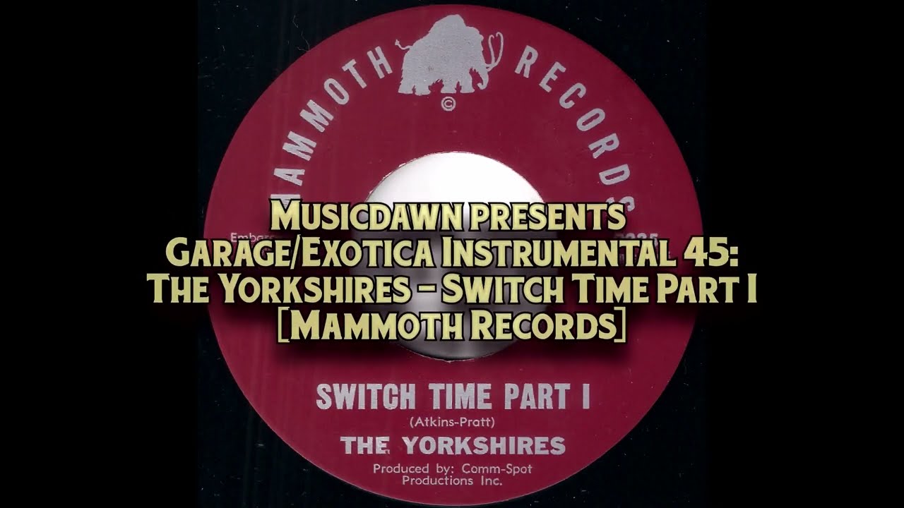 The Yorkshires - Switch Time Part I [Mammoth Records] 196x Wild