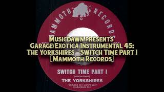 The Yorkshires - Switch Time Part I [Mammoth Records] 196x Wild