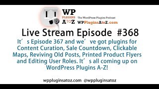 WordPress Plugins A to Z Live Show Episode 367