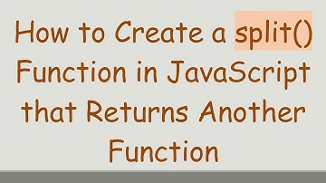 How to Create a split() Function in JavaScript that Returns Another Function