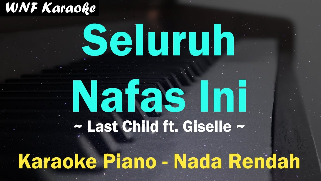 Last Child - Seluruh Nafas Ini ft. Giselle (Karaoke Nada Rendah) Lower Key