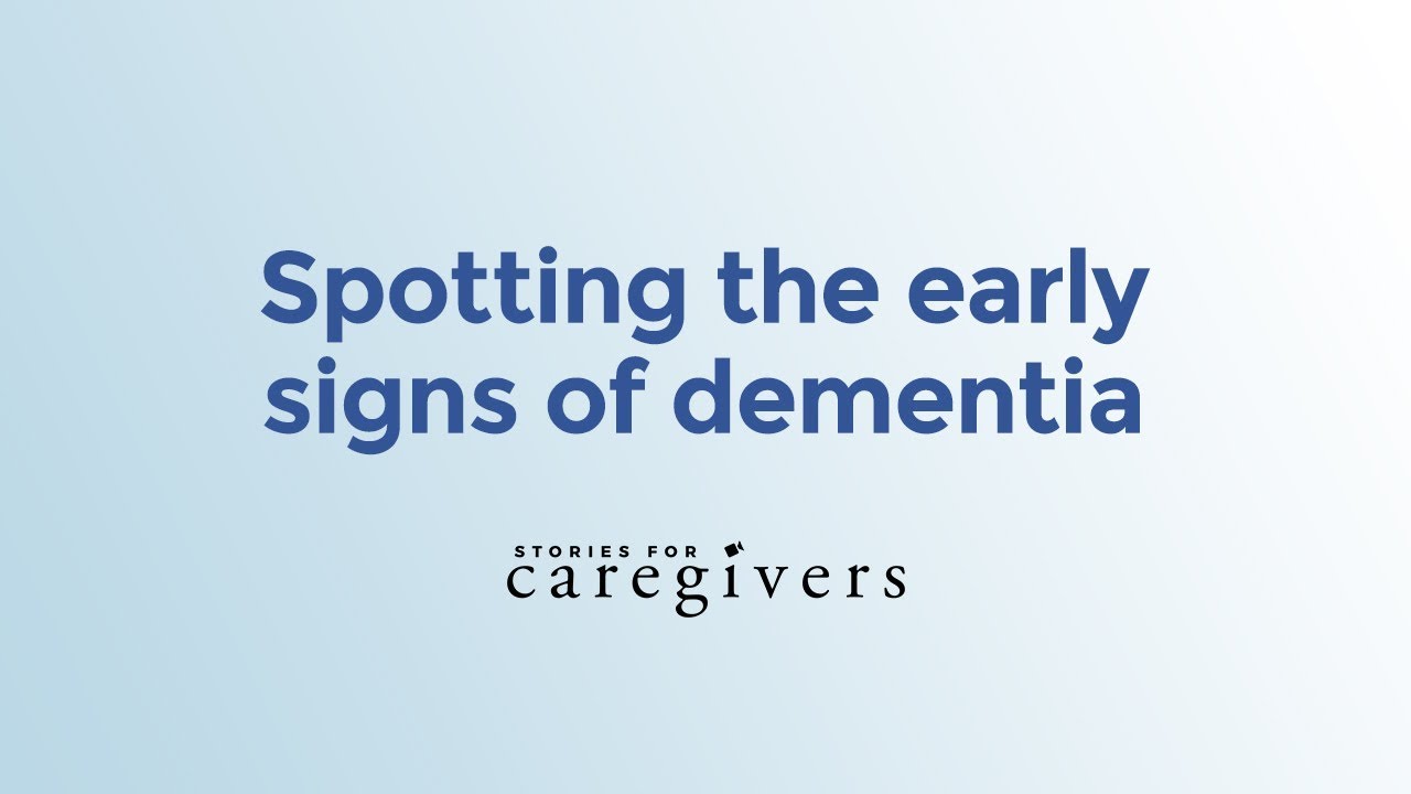 Caregiver Advice Spotting the Early Signs of Dementia YouTube