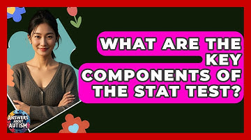 What Are The Key Components Of The STAT Test? - Answers About Autism