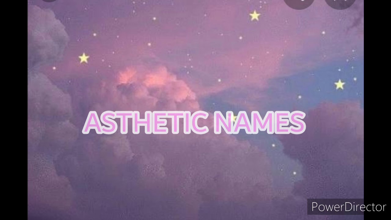 ASTHETIC NAMES YouTube