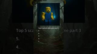Top 5 scariest roblox game part 3