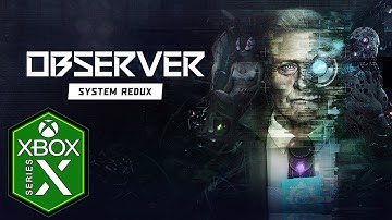 Observer System Redux Xbox Series X Gameplay [Optimized] [Ray Tracing]