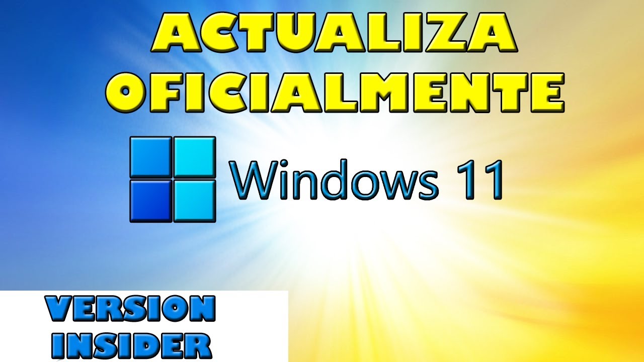 COMO ACTUALIZAR A WINDOWS 11 DESDE WINDOWS 10 - OFICIAL - YouTube