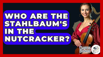 Who Are The Stahlbaum